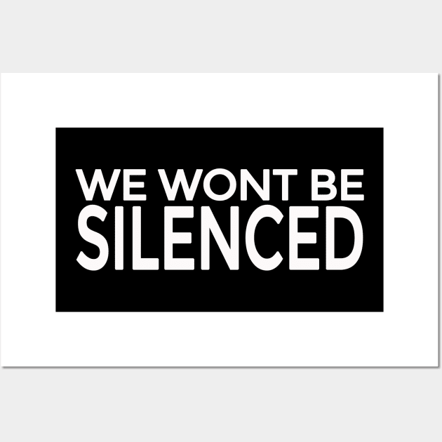 We won't be silenced Wall Art by IKAT